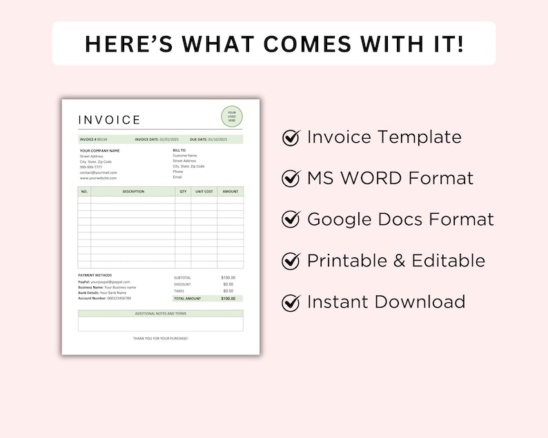 May include: A printable invoice template in MS Word and Google Docs format. The template includes sections for billing information, itemized list, payment methods, and additional notes. The text "HERE'S WHAT COMES WITH IT!" is at the top of the image.