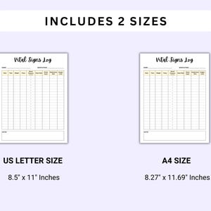 May include: Two printable vital signs log templates in US Letter (8.5 x 11 inches) and A4 (8.27 x 11.69 inches) sizes. Each template includes columns for date, time, weight, temperature, blood pressure, heart rate, respiratory rate, and oxygen level.