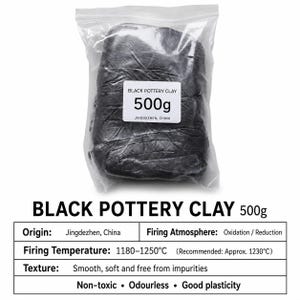 May include: A 500g block of black pottery clay sealed in a clear plastic bag with a white label reading BLACK POTTERY CLAY 500g JINGDEZHEN, CHINA. Below the bag, a table lists specifications including origin, firing temperature of 1180-1250°C.