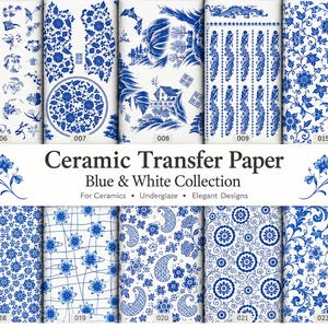 May include: A collection of blue and white ceramic transfer paper sheets featuring various patterns including floral motifs, landscape scenes, dragon designs, and paisley prints. The text Ceramic Transfer Paper Blue & White Collection is visible.