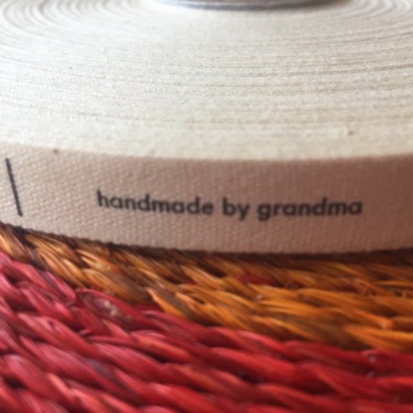 Printed "handmade by grandma" on natural canvas tape - this is for talented artsy grandmas