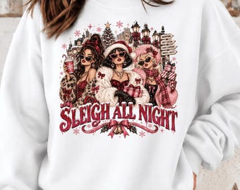 Sleigh All Night Christmas Sweatshirt, Glam Girls Night Out Holiday Party Graphic Shirt