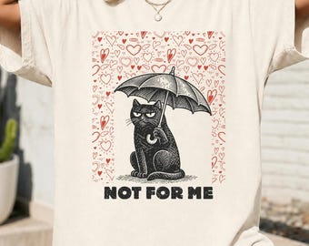 Funny Cat Shirt Not For Me Tee Anti Valentine Cat Mom Gift Top
