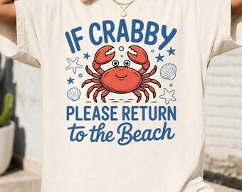 If Crabby Return to Beach Shirt Funny Crab Tee Summer Vacation Top