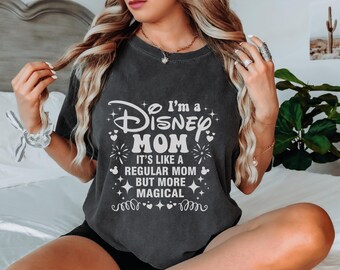 I’m A Disney Mom Shirt – Magical Park Tee for Moms, Cute Mother's Day Gift  Disney Mom Magical Shirt – Disneyland Trip Mom T-Shirt