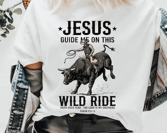 Jesus Wild Ride Cowboy T-Shirt: Christian Bull Riding Tee