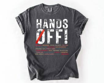 Hands Off Protest T-Shirt: Political Activism, Environmental Rights