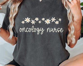 Oncology Nurse Shirt, Cute Oncology Nurse Daisy Tee, Oncology Nurse Gift, Cancer Nurse T-Shirt, RN Nurse Appreciation Top
