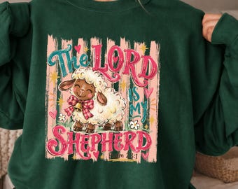 The Lord Is My Shepherd Christian Sweatshirt, Psalm 23:1 Lamb Bible Verse Shirt