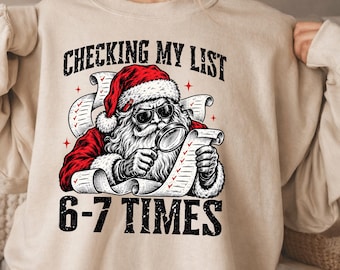 Sweat-shirt de Noël « Je vérifie ma liste 6 à 7 fois », T-shirt humoristique de Noël avec liste de contrôle du Père Noël