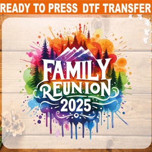 Splash Family Reunion 2025 DTF Transfer, Family Reunion Ready To Press, Family Reunion High Quality, Family Reunion Heat Transfer, Reunion