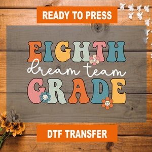 Eighth Grade Back To School DTF Transfer, Back To School Ready To Press, Back To School Shirt, Heat Transfer, High Quality, Teacher DTF,
