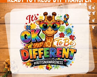 Autism Giraffe DTF Transfer: It's OK To Be Different Awareness Ready Press