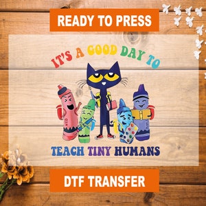 It&#39;s A Good Day To Teach Tiny Humans DTF Transfer, Back To School Ready To Press, Back To School Heat Transfer, High Quality, DTF Gang Sheet