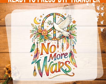 No More Wars DTF Transfer: Ready To Press Heat Transfer