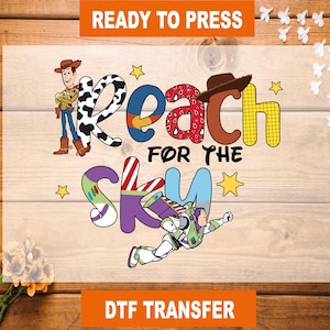 Reach For The Sky Toy Story DTF Transfer, Reach For The Sky Toy Story Ready To Press, Reach For The Sky Toy Story Heat Transfer, Toy Story