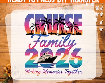 Family Cruise DTF Transfer, Ready Press Heat Transfer, Crew Vacation 2026