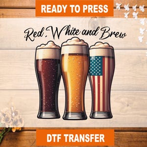 Red White and Brew DTF Transfer - 4th of July Heat Press Design