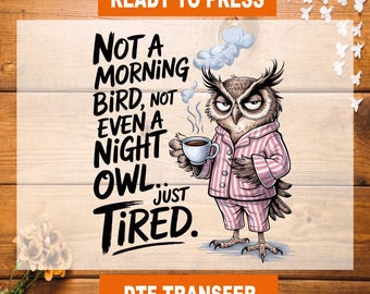 Funny Tired Owl DTF Transfer - Ready To Press