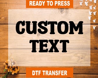 Custom Text DTF Iron On Transfer: Personalized Heat Transfer