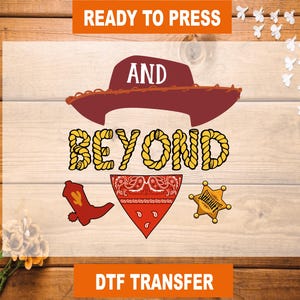 And Beyond Toy Story DTF Transfer, Woody Disney Toy Story Ready To Press, Woody Disney Toy Story Heat Transfer, High Quality, DTF Gang Sheet