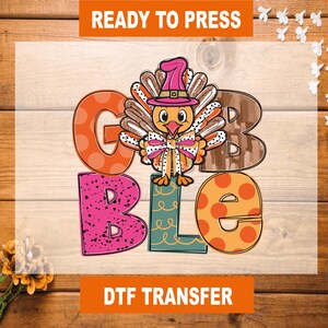 Gobble Thanksgiving DTF Transfer, Thanksgiving Gobble Ready To Press, Turkey Heat Transfer, Turkey High Quality, Thanksgiving DTF Gang Sheet