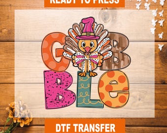 Thanksgiving Gobble Turkey DTF Transfer, Ready to Press
