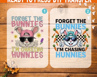 Forget Bunnies Chasing Hunnies DTF Transfer, Funny Easter Bunny Heat Transfer