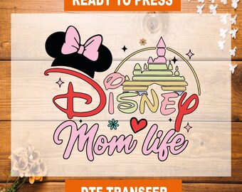 Disney Mom Life DTF Transfer, Ready To Press