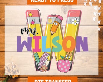 Personalized Teacher Design Ready To Press, Custom Teacher Name DTF Transfer, Back To School Heat Transfer, High Quality, Teacher DTF