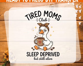 Tired Moms Club Sleep Deprived DTF Transfer, Mothers Day Ready To Press Heat Transfer
