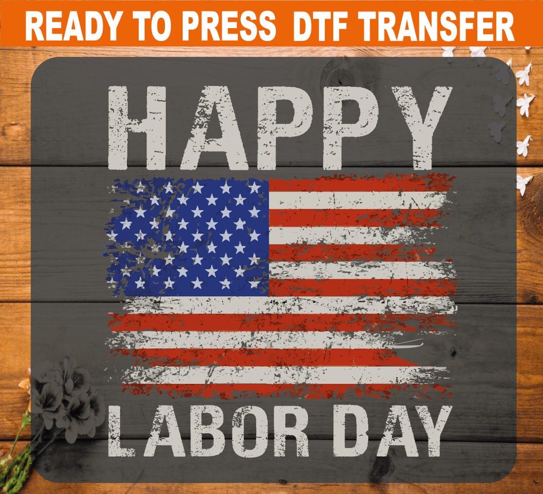 Happy Labor Day DTF Transfer: Ready to Press Heat Transfer - Etsy