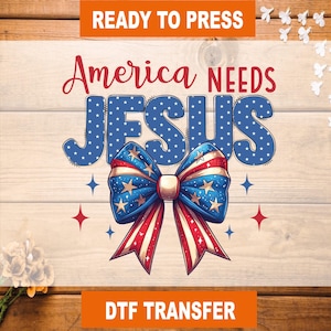 America Needs Jesus DTF Transfer: Vintage USA 4th of July Heat Transfer
