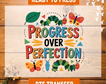 Progress Over Perfection DTF Transfer: Teacher Ready To Press