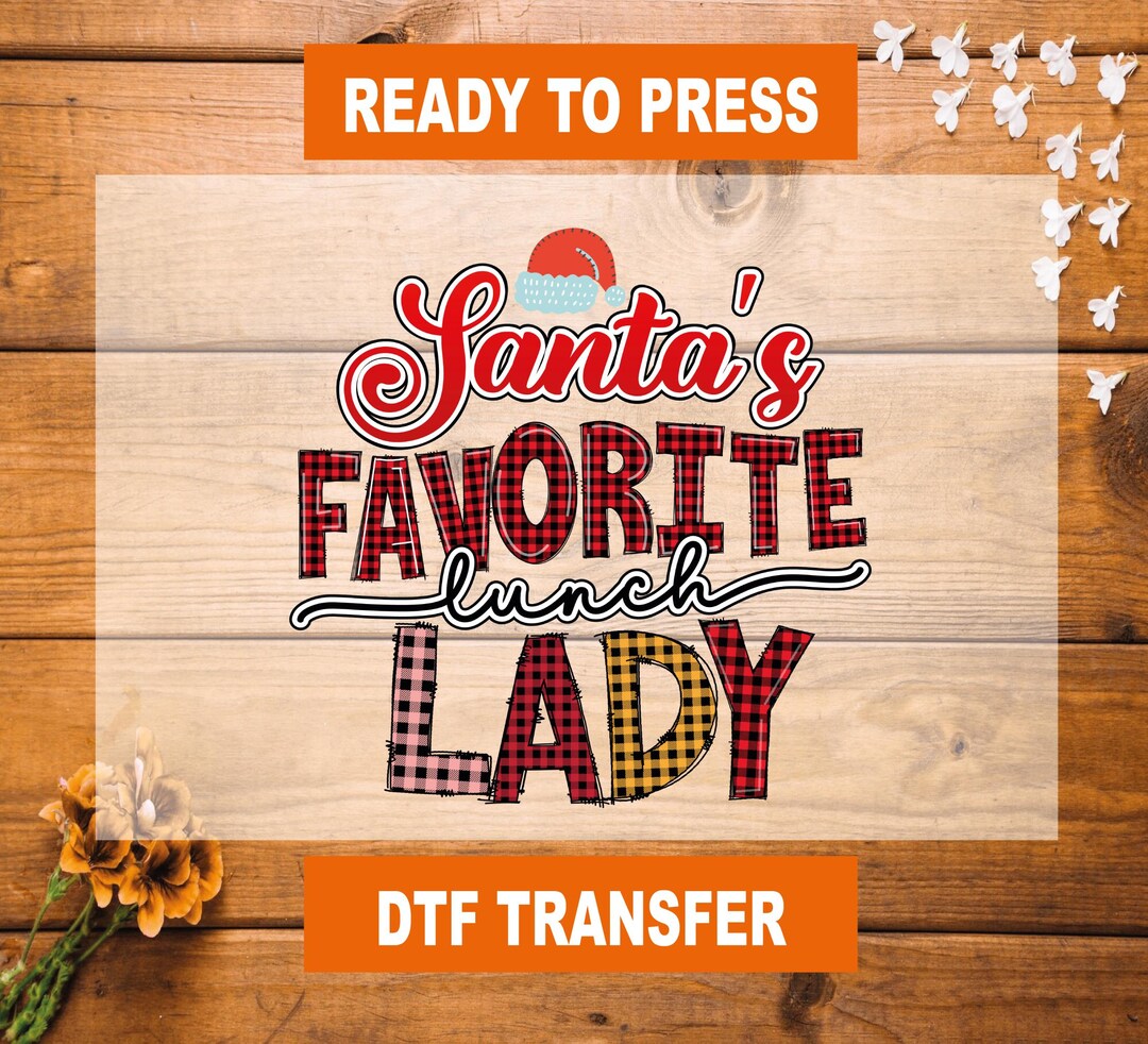 Santa's Favorite Lunch Lady DTF Transfer, Lunch Lady Ready to Press