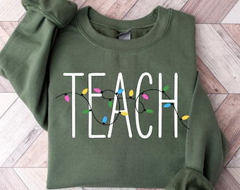 Christmas Lights Teach Shirt, Teacher Christmas Sweatshirt,Love Christmas Teacher Shirt,Teacher Christmas Shirt,Christmas Teach Shirt,
