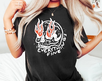 Everything is Fine Flaming Skull T-Shirt, Sarcastic Graphic Tee, Retro Dark Humor, Funny Mental Health Gift, Edgy Grunge Crewneck