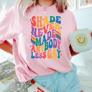 Shade Never Made Anybody Less Gay Shirt, Colorful Inclusive Graphic Shirt, Retro Pride T-Shirt, Queer Rainbow Sweatshirt, Funny LGBTQ Tee