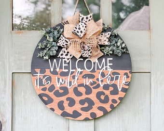 Front Door Decor, Welcome Cheetah Door Hanger, Its Wild In Here, Best Friend Gift, 30th Birthday Gift