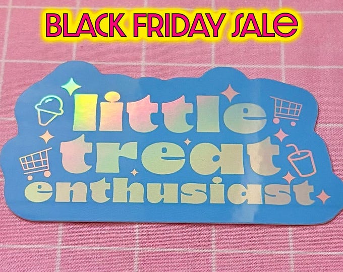 little treat enthusiast holographic sticker | for waterbottles laptops | rainbow meme stocking stuffer | positive reinforcement feels