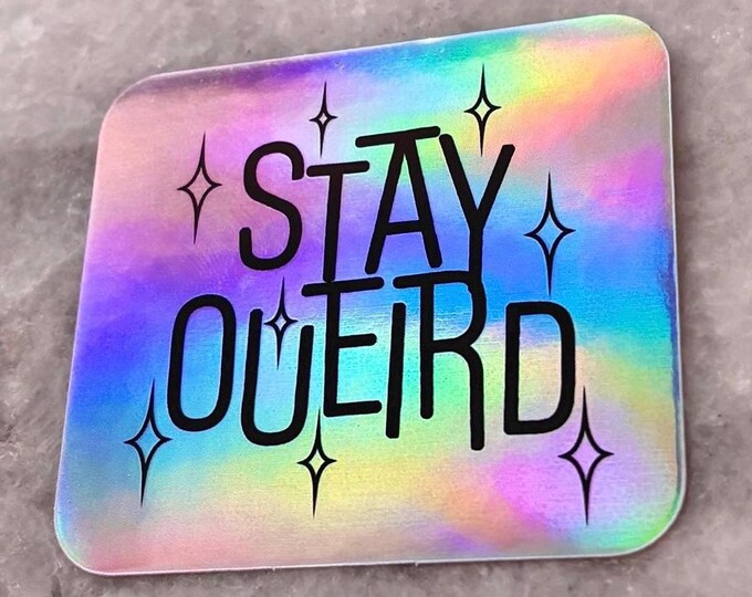 stay ouierd holographic square sticker | for waterbottles laptops | weirdos unite | rounded corners | futuristic whimsical aesthetic