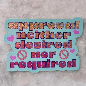 approval neither desired nor required sparkly sticker | to wong foo inspired gift | for laptops waterbottles | noxeema jackson glitter quote