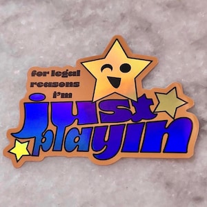for legal reasons i’m just playing holographic sticker | just kidding star inspired | for laptops waterbottles | joking silly meme vibes