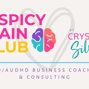 Puede incluir: Logotipo de "The Spicy Brain Club" con un cerebro estilizado en verde azulado, morado y rosa. El texto incluye "The Spicy Brain Club" en rosa y amarillo, "by Crystal Silvas" en verde azulado y "ADHD/AuDHD Business Coaching & Consulting" en morado.
