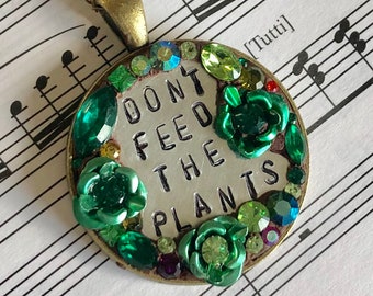 Don't Feed the Plants Pendant