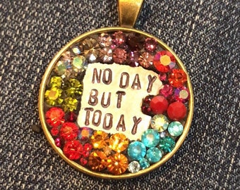 No Day But Today Pendant