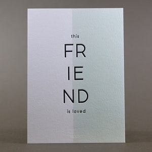 Limited Edition 5 x 7 Letterpress Art Print: This Friend is Loved image 2