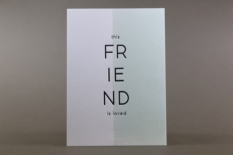 Limited Edition 5 x 7 Letterpress Art Print: This Friend is Loved image 2