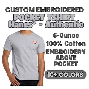 Custom Embroidered Pocket Tee, Hanes Pocket Short Sleeve Tee - Business Logo - Personalized Text, Logo Above Pocket, Design Your Own Tshirts