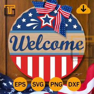 Patriotic Welcome Sign Svg,Round door hanger,4th of July Door Sign Cricut, Patriotic svg, Fourth of July svg, Independence Day